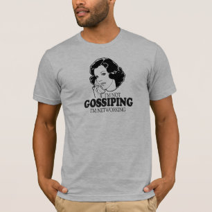 T-SHIRT JE NE GOSSIPE PAS JE SUIS EN RÉSEAU