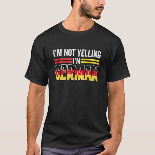 T-shirt Je ne hurle pas Je suis Allemand Loud Allemagne Dr (Devant)