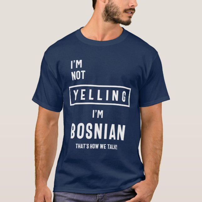 T-shirt Je ne hurle pas Je suis Bosniaque Drôle cadeau (Devant)
