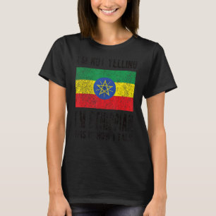 T-shirt Je ne hurle pas Je suis éthiopien Ethiopien Drapea