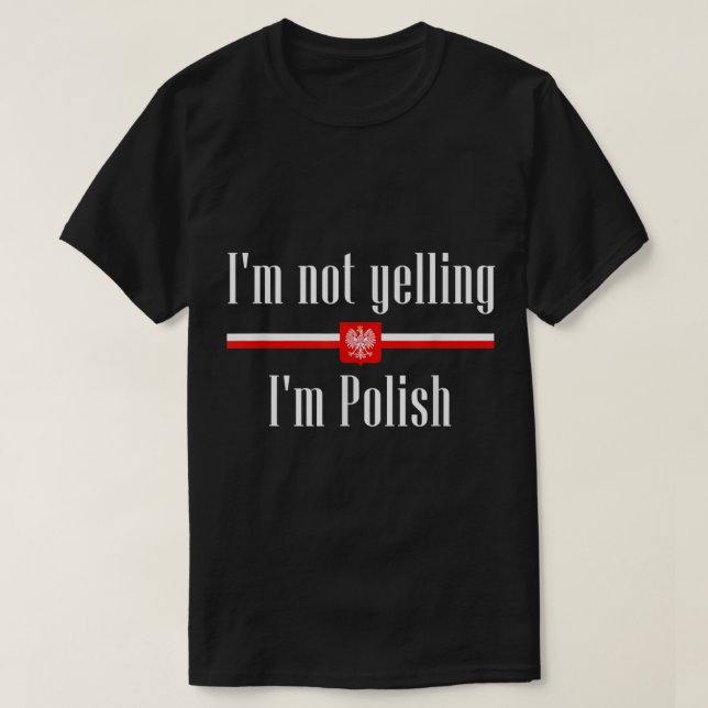 T-shirt Je ne hurle pas Je suis polonais drôle Pologne (Design devant)