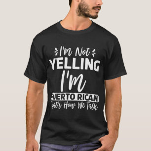 T-shirt Je ne hurle pas Je suis Portoricain, c'est comme