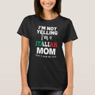 T-shirt Je ne hurle pas Je suis un Italien Madre Maman 1