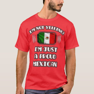 T-shirt Je ne hurle pas Je suis une fière cadeau mexicain