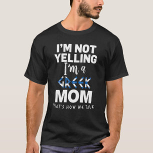 T-shirt Je ne hurle pas Je suis une maman grecque