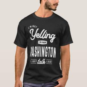 T-shirt Je ne hurle pas ! Je viens de Washington Je viens