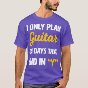 T-shirt Je ne joue de la guitare que les jours qui se term