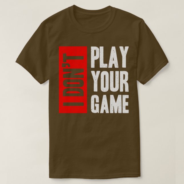 T-shirt Je ne joue pas à ton jeu (Design devant)