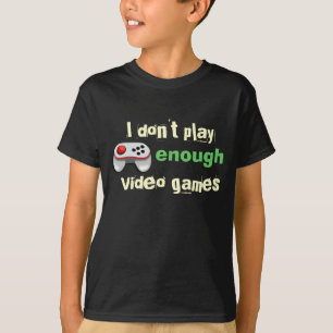 T-shirt Je ne joue pas assez de jeux vidéo
