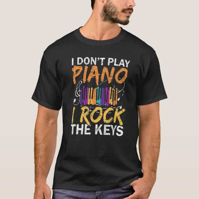 T-shirt Je ne joue pas Piano I Rock The Keys Musician Pian (Devant)