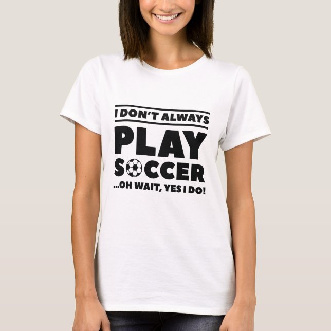 T-shirt Je ne joue pas toujours au football (Devant)