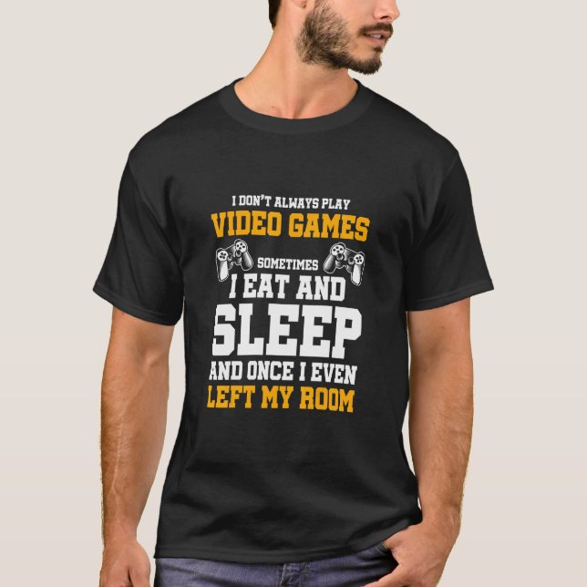 T-shirt Je ne joue pas toujours aux jeux vidéo Parfois je  (Devant)