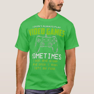 T-shirt Je Ne Joue Pas Toujours De Jeux Vidéo Drôle (8)