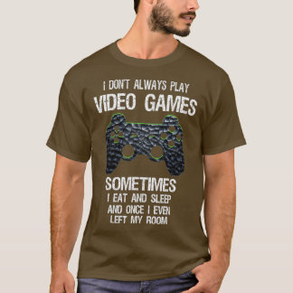 T-shirt Je ne joue pas toujours jeux vidéo drôle (1)