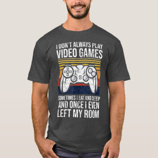 T-shirt Je ne joue pas toujours jeux vidéo Drôle cadeau (1