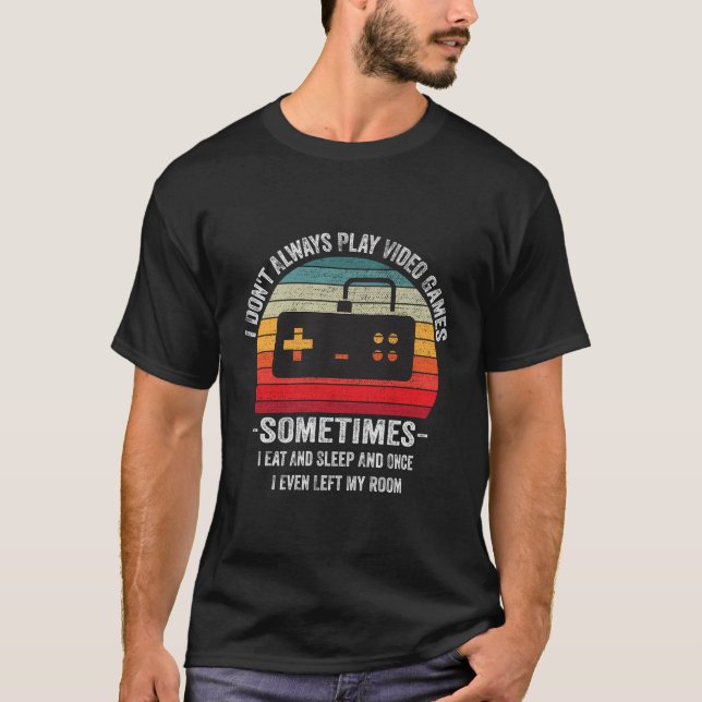 T-shirt Je Ne Joue Pas Toujours Jeux Vidéo Drôle Garçons D (Devant)