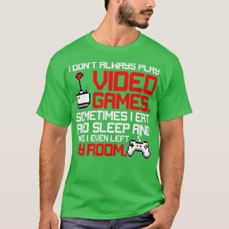 T-shirt Je Ne Joue Pas Toujours Jeux Vidéo Drôle Vidéo (1)