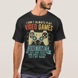 T-shirt Je ne joue pas toujours Jeux Vidéo Jeu Vintage amu