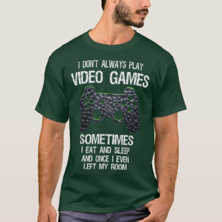T-shirt Je ne joue pas toujours Jeux Vidéo Jeux Drôle Garç