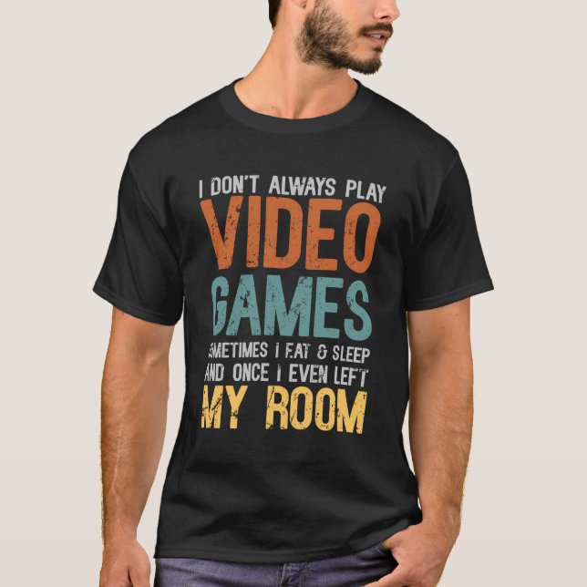 T-shirt Je Ne Joue Pas Toujours Jeux Vidéo Joueur Joueur A (Devant)
