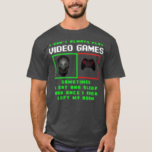T-shirt Je Ne Joue Pas Toujours Jeux Vidéos Drôle Cadeaux