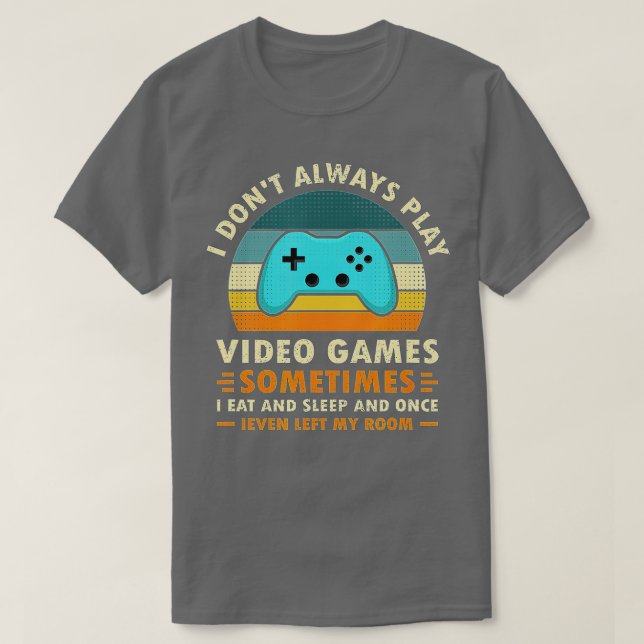 T-shirt Je ne joue pas toujours Jeux Vidéos Drôle Retro Vi (Design devant)