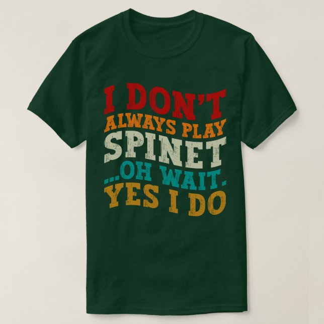 T-shirt Je ne joue pas toujours Spinet Oh attendez Oui Je  (Design devant)