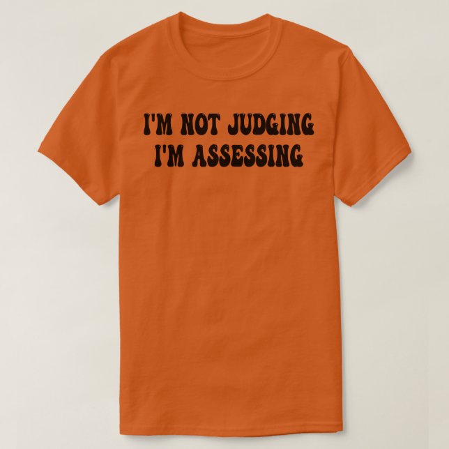 T-shirt Je Ne Juge Pas Que J'Évalue 3 (Design devant)