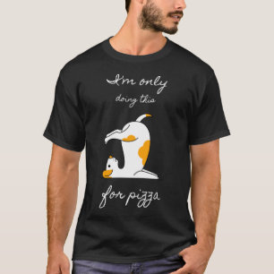 T-shirt Je Ne Le Fais Que Pour Pizza Drôle Chien Pose De Y