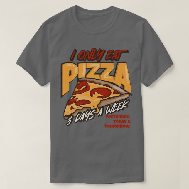 T-shirt Je Ne Mange Que De La Pizza 3 Jours Sur 2351330 (Design devant)