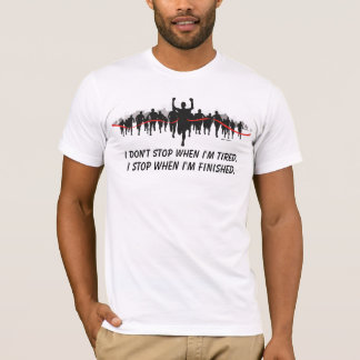 T-shirt Je ne m'arrête pas quand je suis fatigué. Je