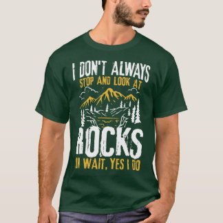 T-shirt Je Ne M'Arrête Pas Toujours Et Je Regarde Les Roch