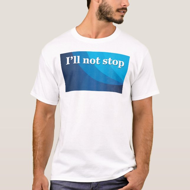 T-shirt Je ne m'arrêterai pas (Devant)