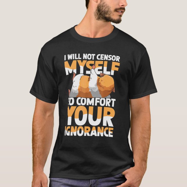T-shirt Je Ne Me Censerai Pas À Rassurer Votre Ignorance (Devant)
