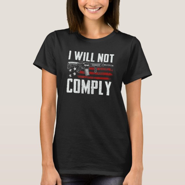 T-shirt Je Ne Me Conforme Pas À L'Arme Ar15 Drapeau Améric (Devant)