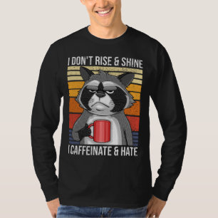 T-shirt Je ne me lève pas et ne brille pas Je Caffeinate &