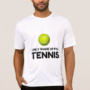 T-SHIRT JE NE ME RÉVEILLE QUE POUR TENNIS