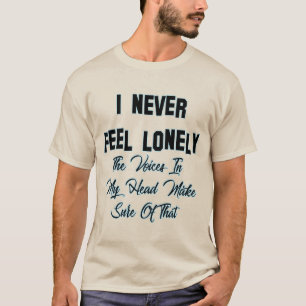 T-shirt Je Ne Me Sens Jamais Seule La Voix Dans Ma Tête
