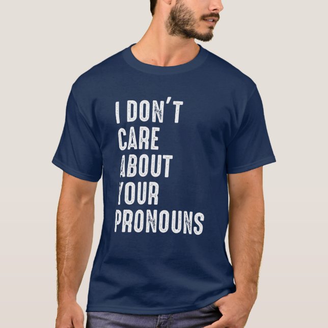 T-shirt Je ne me soucie pas de vos pronouns anti Pronoun (Devant)