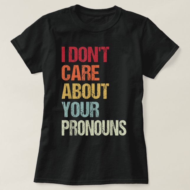 T-shirt Je ne me soucie pas de vos pronouns anti Pronoun (Design devant)