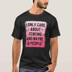 T-shirt Je Ne Me Soucie Que De L'Escrime Et Peut-Être De 3