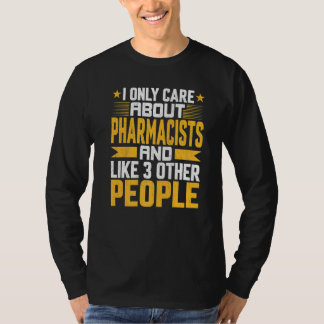 T-shirt Je ne me soucie que des pharmaciens et j'aime 3 au