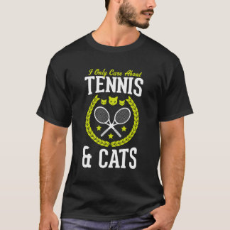 T-shirt Je Ne Me Soucie Que Du Tennis Et Des Chats Drôle T