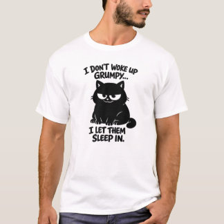 T-shirt Je ne me suis pas réveillé grincheux, je les ai la