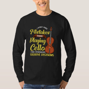 T-shirt Je ne me trompe pas en jouant au Cello