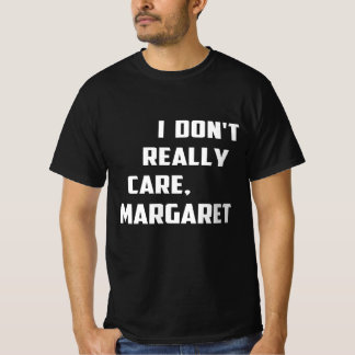 T-shirt Je ne m'en soucie pas vraiment Margaret Funny Mini