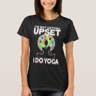 T-shirt Je ne m'énerve pas Je fais du Yoga Spiritualité Mé