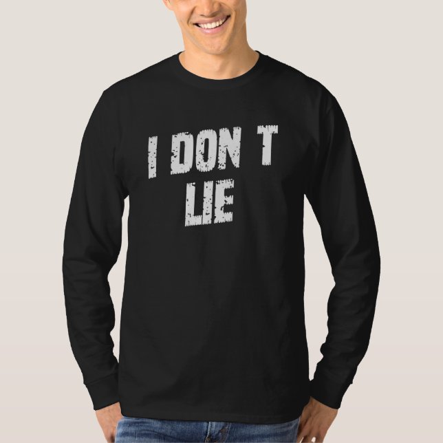 T-shirt Je ne mens pas dire (Devant)