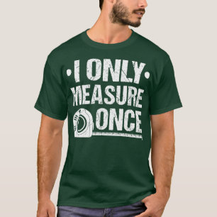 T-shirt Je ne mesure qu'une seule fois l'animal domestique