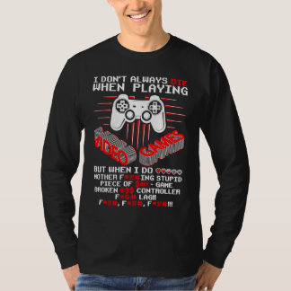 T-shirt Je ne meurs pas toujours dans les jeux vidéo Joueu